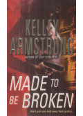 Kelley Armstrong - Made To Be Broken