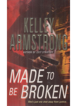 Kelley Armstrong - Made To Be Broken Kelley Armstrong - Made To Be Broken, New York 2009 antikvár könyv