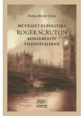 Horkay Hörcher Ferenc - Művészet és politika Roger Scruton konzervatív filozófiájában