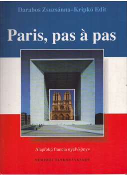 DARABOS, ZSUZSÁNNA – KRIPKÓ, EDIT - Paris, pas a pas DARABOS, ZSUZSÁNNA – KRIPKÓ, EDIT - Paris, pas a pas, null 1997 antikvár könyv