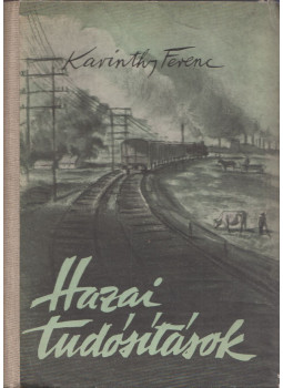 Karinthy Ferenc - Hazai tudósítások Karinthy Ferenc - Hazai tudósítások, Budapest 1954 antikvár könyv