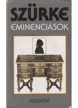 Szvák Gyula - Szürke eminenciások Szvák Gyula - Szürke eminenciások, Budapest 1989 antikvár könyv