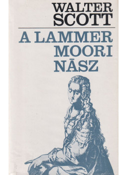 Walter Scott - A lammermoori nász Walter Scott - A lammermoori nász, Budapest 1977 antikvár könyv