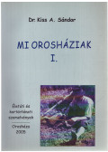 Dr. Kiss A. Sándor - Mi Orosháziak IV.