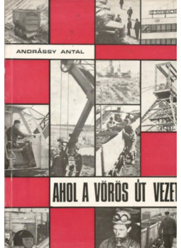 Andrássy Antal - Ahol a vörös út vezet... Andrássy Antal - Ahol a vörös út vezet..., Veszprém 0 antikvár könyv