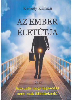Kerpely Kálmán - Az ember életútja Kerpely Kálmán - Az ember életútja, Budapest 2013 antikvár könyv