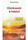 Bruno Ferrero - Elérkezett a hajnal