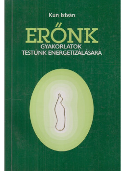 Kun István - Erőnk Kun István - Erőnk, Eger 1993 antikvár könyv