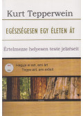 Kurt Tepperwein - Egészségesen egy életen át (dedikált)