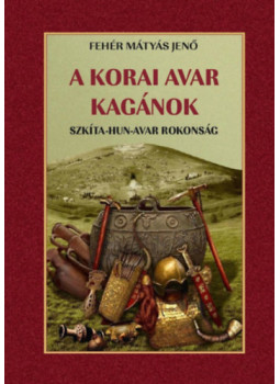 Fehér M. Jenő - A korai avar kagánok Fehér M. Jenő - A korai avar kagánok, null 2026 antikvár könyv