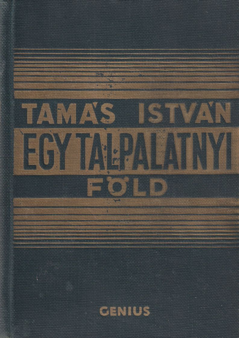 Tamás István - Egy talpalatnyi föld (aláírt) Tamás István - Egy talpalatnyi föld (aláírt), Budapest 1933 antikvár könyv