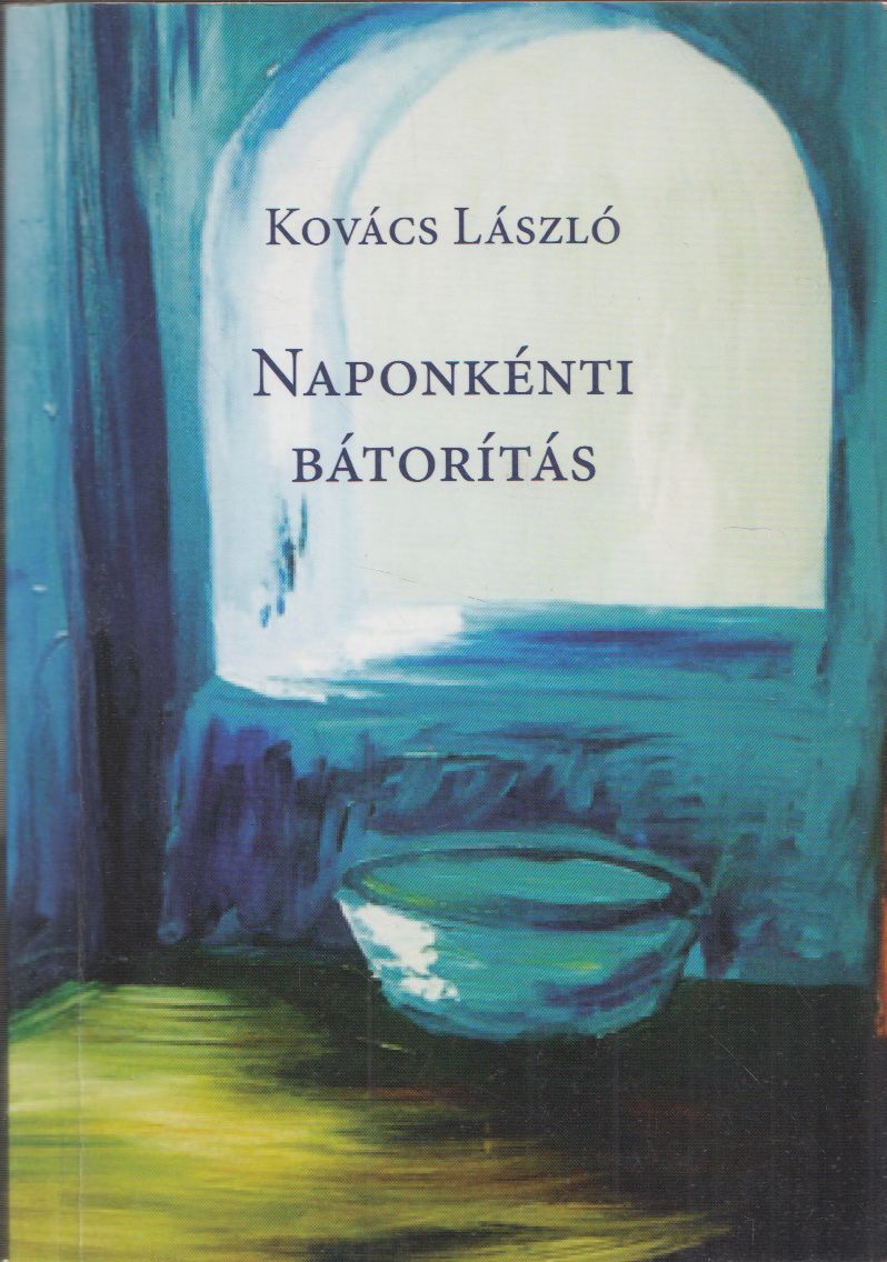 Kovács László - Naponkénti bátorítás Kovács László - Naponkénti bátorítás, Debrecen 2013 antikvár könyv