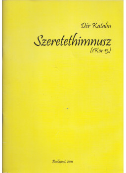 Dér Katalin - Szeretethimnusz Dér Katalin - Szeretethimnusz, Budapest 2011 antikvár könyv