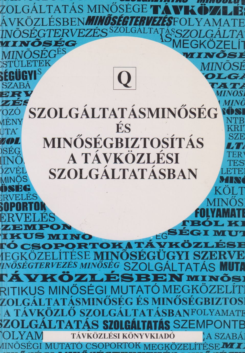 Nándorfiné dr. Somogyvári Magdolna - Szolgáltatásminőség és minőségbiztosítás a távközlési szolgáltatásban