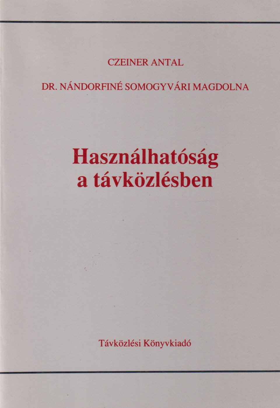 Nándorfiné dr. Somogyvári Magdolna,Czeiner Antal - Használhatóság a távközlésben