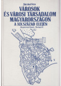 Bácskai Vera - Városok és városi társadalom Magyarországon a XIX. század elején
