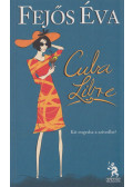 Fejős Éva - Cuba Libre