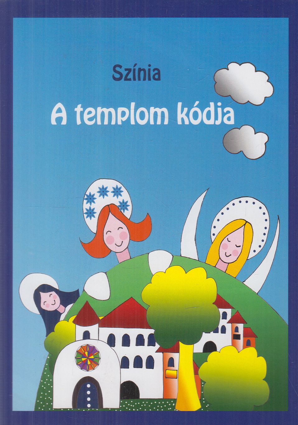 Színia - A templom kódja Színia - A templom kódja, Budapest 2012 antikvár könyv