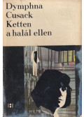 Cusack Dymphna - Ketten a halál ellen