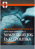 Baranya Dániel,Bedő Eszter,Kispál Zsuzsanna ,Milánkovich András,Mándoki Adrienn,Veisz Márton - Aktuális kérdések a nemzetközi jog és külpolitika területén