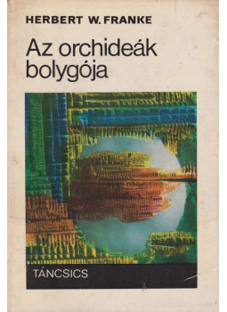 Herbert W. Franke - Az orchideák bolygója Herbert W. Franke - Az orchideák bolygója, Budapest 1970 antikvár könyv