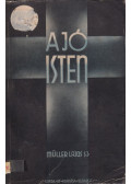 Müller Lajos - A Jó Isten
