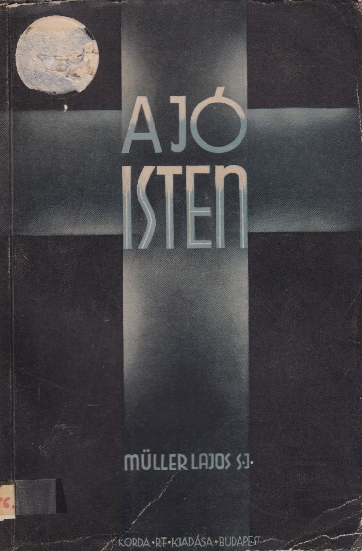 Müller Lajos - A Jó Isten Müller Lajos - A Jó Isten, Budapest 1935 antikvár könyv