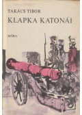 Takács Tibor - Klapka katonái