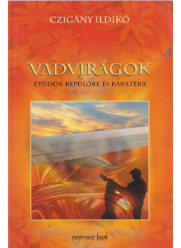 Czigány Ildikó - Vadvirágok (dedikált), null 2005 antikvár könyv