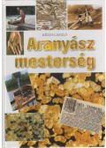 Kézdi László - Aranyász mesterség