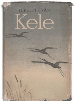 Fekete István - Kele Fekete István - Kele, Budapest 1955 antikvár könyv