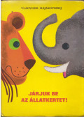Vlagyimir Majakovszkij - Járjuk be az állatkertet!