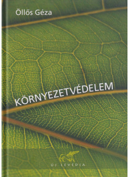 Öllős Géza - Környezetvédelem Öllős Géza - Környezetvédelem, Budapest 2012 antikvár könyv