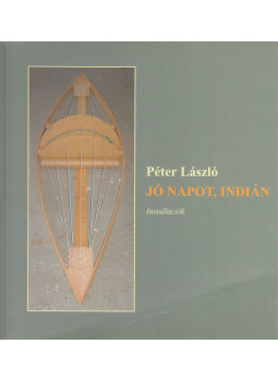 Péter László - Jó napot, indián Péter László - Jó napot, indián, null 2010 antikvár könyv