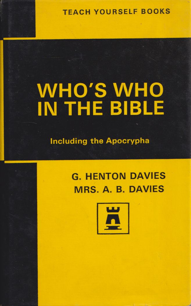 G. Henton Davies, Mrs. A. B. Davies - Who's Who in the Bible G. Henton Davies, Mrs. A. B. Davies - Who's Who in the Bible, London 1970 antikvár könyv