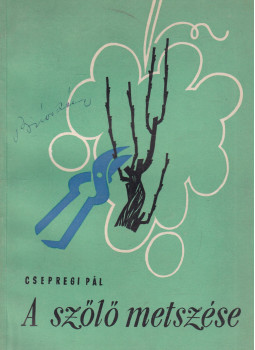 Csepregi Pál - A szőlő metszése