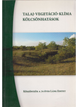 Kröel-Dulay György, Kalapos Tibor, Mojzes Andrea - Talaj-vegetáció-klíma kölcsönhatások Kröel-Dulay György, Kalapos Tibor, Mojzes Andrea - Talaj-vegetáció-klíma kölcsönhatások, Vácrátót 2008 antikvár könyv