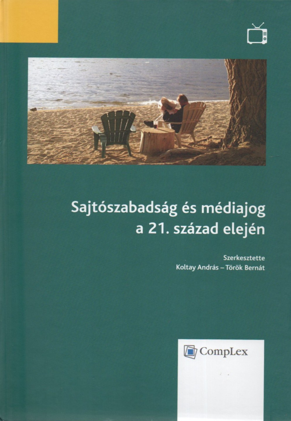 Koltay András (szerk.),Török Bernát (szerk.) - Sajtószabadság és médiajog a 21. század elején
