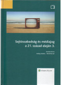 Koltay András (szerk.),Török Bernát (szerk.) - Sajtószabadság és médiajog a 21. század elején 3.