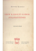 Eötvös Károly - Gróf Károlyi Gábor följegyzései II.