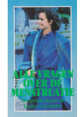 Wiebe Braam,Aart Leemhuis - Alle vragen over de menstruatie