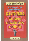 Szántó Erika,Popper Péter - Ember díszletek nélkül (aláírt)