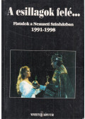 Balatoni Monika,Csépe Krisztina,Gecsényi Györgyi,Juhász Ágnes,Kovács Gábor Dénes,Márai Enikő - A csillagok felé... (dedikált)