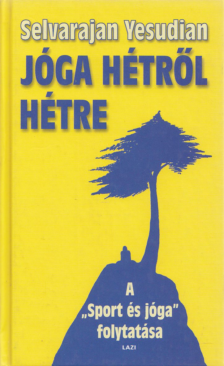 Selvarajan Yesudian - Jóga hétről hétre