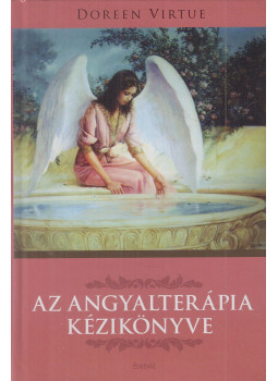 Doreen Virtue - Az angyalterápia kézikönyve Doreen Virtue - Az angyalterápia kézikönyve, Budapest 2016 antikvár könyv