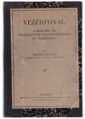 Marencich Ottó - Vezérfonal a szálloda- és vendéglőüzem megszervezéséhez és vezetéséhez
