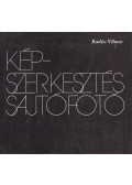 Radics Vilmos - Képszerkesztés, sajtófotó (dedikált)