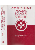 Vajay Szabolcs - A Máltai Rend magyar lovagjai 1530-2000 I. kötet