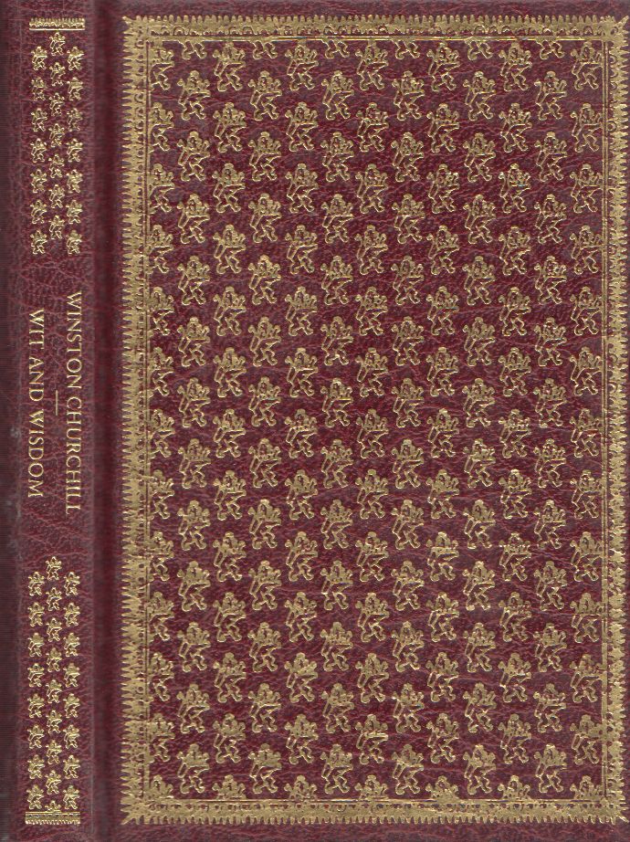 Churchill. Winston S. - Winston Churchill: His Wit and Wisdom
