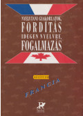 Körmendy Marianna,Staub Valéria - Nyelvtani gyakorlatok, fordítás idegen nyelvre, fogalmazás - Francia - Középfok